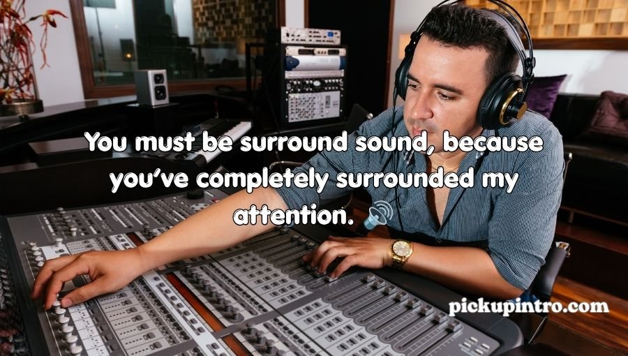 Sound Pickup Lines