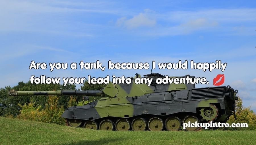 Tank Pickup Lines