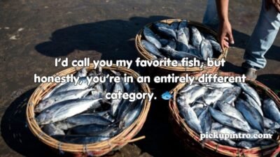 Tuna Pickup Lines